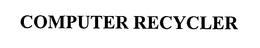 COMPUTER RECYCLER trademark