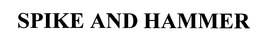 SPIKE AND HAMMER trademark