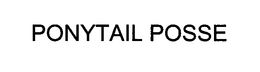 PONYTAIL POSSE trademark