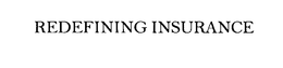 REDEFINING INSURANCE. trademark