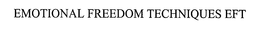 EMOTIONAL FREEDOM TECHNIQUES EFT trademark