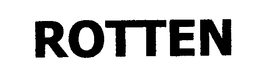ROTTEN trademark
