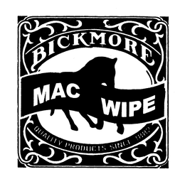 BICKMORE MAC WIPE QUALITY PRODUCTS SINCE 1882 trademark