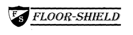 FS FLOOR-SHIELD trademark