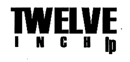 TWELVE INCH LP trademark