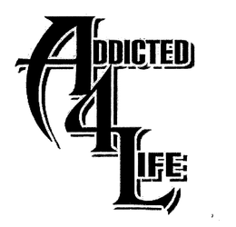 ADDICTED 4 LIFE trademark