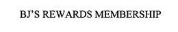 BJ'S REWARDS MEMBERSHIP trademark