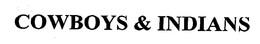 COWBOYS & INDIANS trademark
