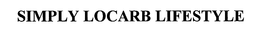 SIMPLY LOCARB LIFESTYLE trademark