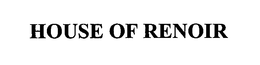 HOUSE OF RENOIR trademark