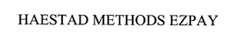 HAESTAD METHODS EZPAY trademark
