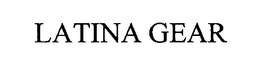 LATINA GEAR trademark