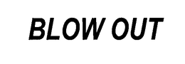 BLOW OUT trademark