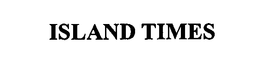 ISLAND TIMES trademark