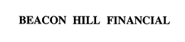 BEACON HILL FINANCIAL trademark