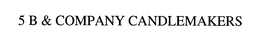 5 B & COMPANY CANDLEMAKERS trademark