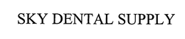 SKY DENTAL SUPPLY trademark