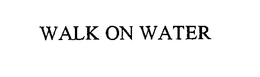 WALK ON WATER trademark