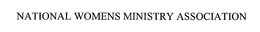 NATIONAL WOMENS MINISTRY ASSOCIATION trademark