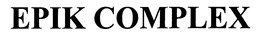 EPIK COMPLEX trademark