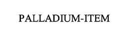 PALLADIUM-ITEM trademark
