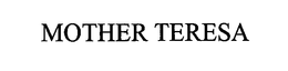 MOTHER TERESA trademark