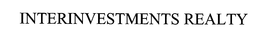 INTERINVESTMENTS REALTY trademark