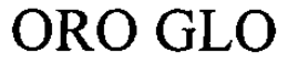 ORO GLO trademark