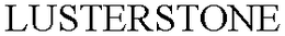 LUSTERSTONE trademark