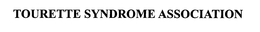 TOURETTE SYNDROME ASSOCIATION trademark