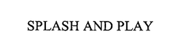 SPLASH AND PLAY trademark