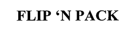 FLIP 'N PACK trademark