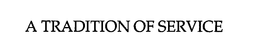 A TRADITION OF SERVICE trademark