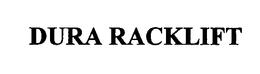 DURA RACKLIFT trademark
