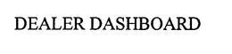 DEALER DASHBOARD trademark