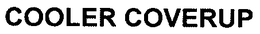 COOLER COVERUPS trademark