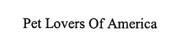 PET LOVERS OF AMERICA trademark