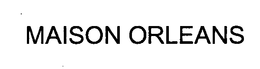 MAISON ORLEANS trademark