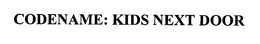 CODENAME: KIDS NEXT DOOR trademark