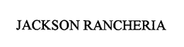 JACKSON RANCHERIA trademark