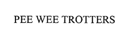 PEE WEE TROTTERS trademark