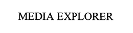 MEDIA EXPLORER trademark