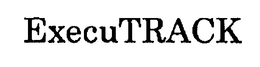 EXECUTRACK trademark