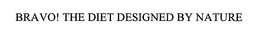 BRAVO! THE DIET DESIGNED BY NATURE trademark