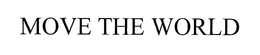 MOVE THE WORLD trademark