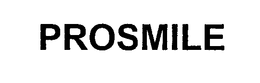 PROSMILE trademark