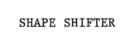 SHAPE SHIFTER trademark