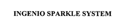 INGENIO SPARKLE SYSTEM trademark