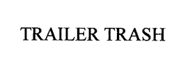 TRAILER TRASH trademark