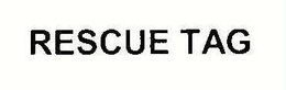RESCUE TAG trademark